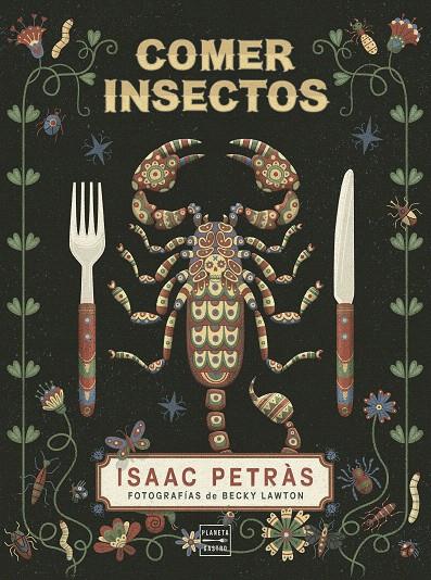 Comer insectos | 9788408204466 | Isaac Petràs | Librería Castillón - Comprar libros online Aragón, Barbastro