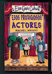 ESOS PRODIGIOSOS ACTORES | 9788427221383 | WRIGHT, RACHEL | Librería Castillón - Comprar libros online Aragón, Barbastro