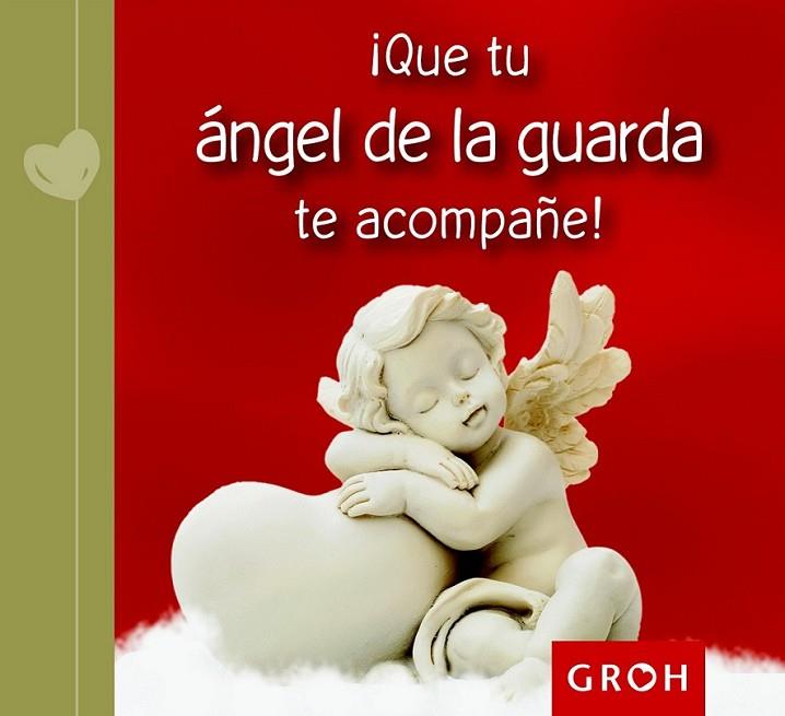 ¡Que tu ángel de la guarda te acompañe! | 9788490680148 | Groh | Librería Castillón - Comprar libros online Aragón, Barbastro