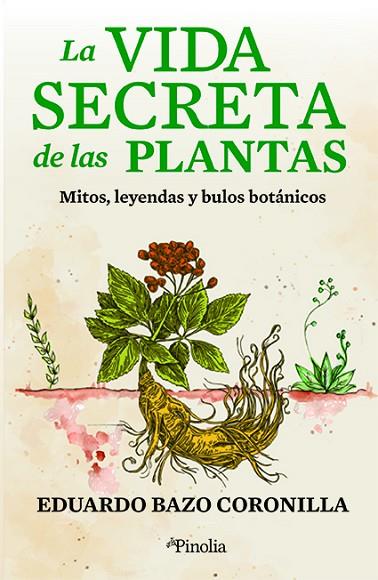 La vida secreta de las plantas | 9788418965517 | Eduardo Bazo Coronilla | Librería Castillón - Comprar libros online Aragón, Barbastro