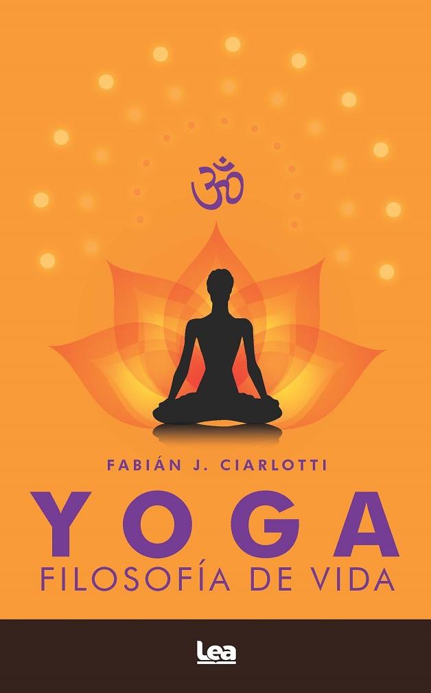 Yoga. Filosofía de vida | 9788418648953 | Fabián Ciarlotti | Librería Castillón - Comprar libros online Aragón, Barbastro