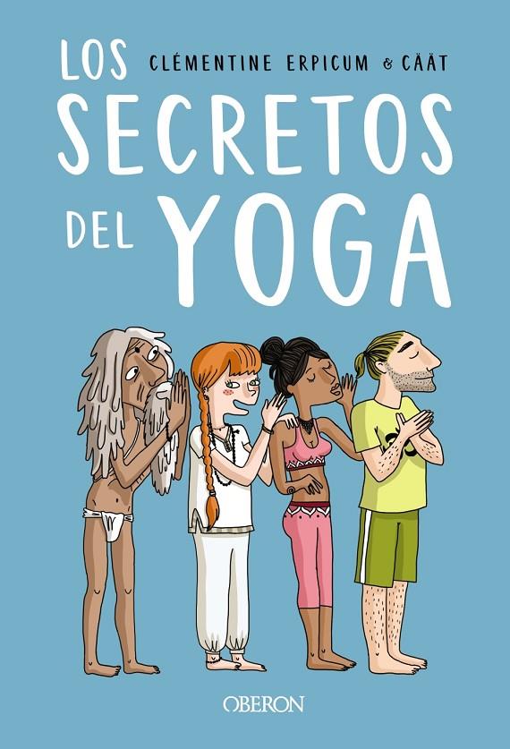 Los secretos del Yoga | 9788441543317 | Erpicum, Clémentine | Librería Castillón - Comprar libros online Aragón, Barbastro