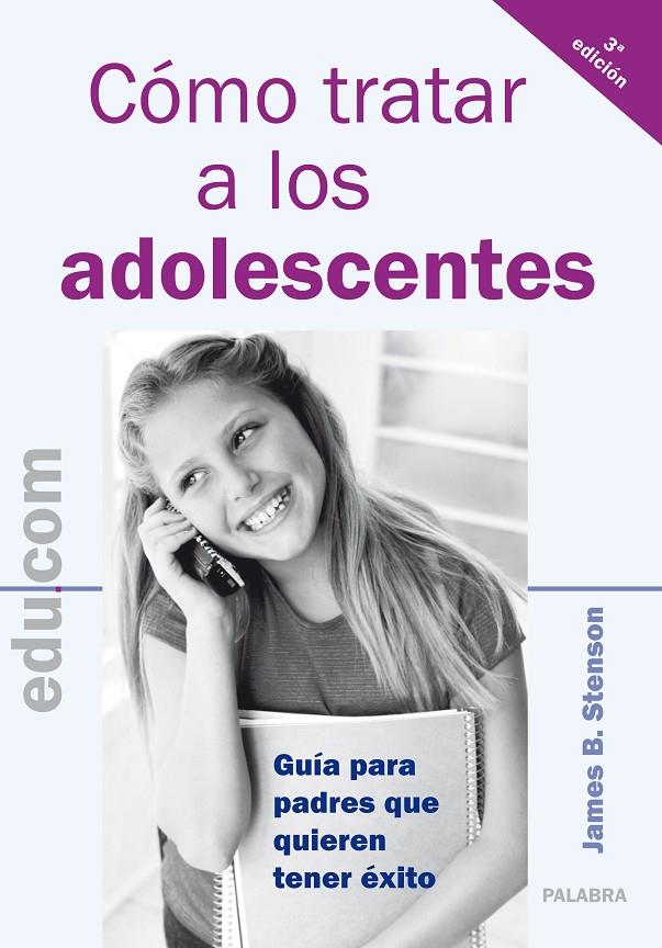 COMO TRATAR A LOS ADOLESCENTES : GUIA PARA PADRES QUE QUIERE | 9788482398679 | STENSON, JAMES B. | Librería Castillón - Comprar libros online Aragón, Barbastro