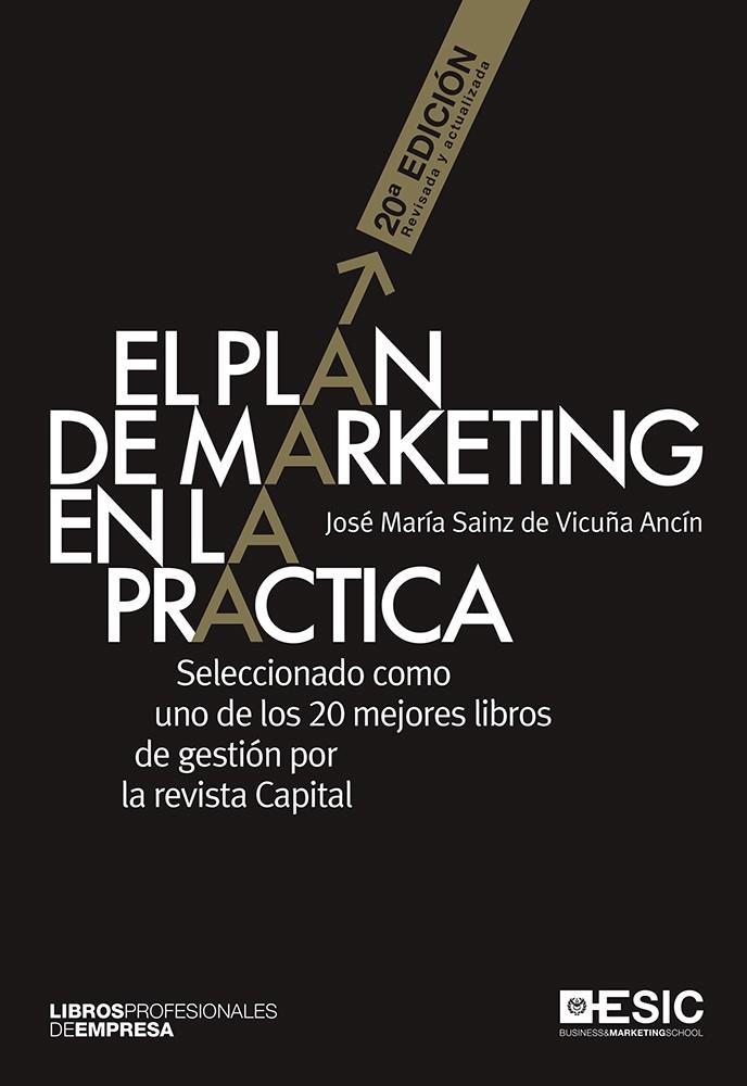 El plan de marketing en la práctica | 9788416462551 | Sainz de Vicuña Ancín, José María | Librería Castillón - Comprar libros online Aragón, Barbastro