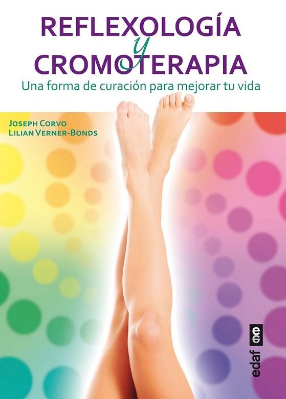 Reflexología y cromoterapia | 9788441433984 | Corvo, Joseph; Verner-Bonds, Lilian | Librería Castillón - Comprar libros online Aragón, Barbastro