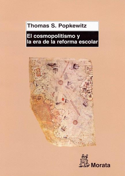 COSMOPOLITISMO Y LA ERA DE LA REFORMA ESCOLAR, LA | 9788471125293 | POPKEWITZ, THOMAS S. | Librería Castillón - Comprar libros online Aragón, Barbastro