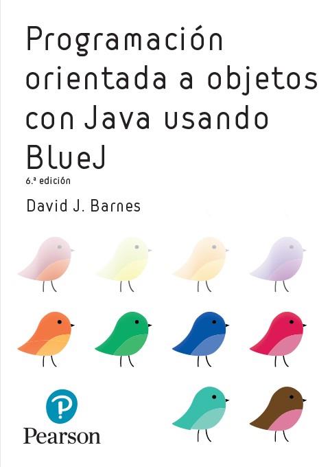 PROGRAMACIÓN ORIENTADA A OBJETOS CON JAVA USANDO B | 9788490355312 | Barnes, David / Kolling, Michael | Librería Castillón - Comprar libros online Aragón, Barbastro