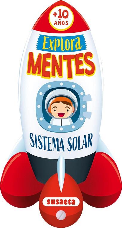 EXPLORA MENTES SISTEMA SOLAR + DE 10 AÑOS | 9788411961516 | Susaeta Ediciones | Librería Castillón - Comprar libros online Aragón, Barbastro