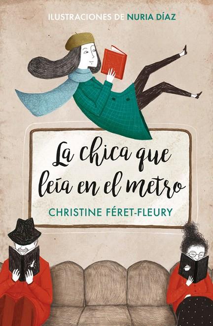 La chica que leía en el metro (edición ilustrada) | 9788466342582 | Christine Féret-Fleury / Nuria Díaz | Librería Castillón - Comprar libros online Aragón, Barbastro