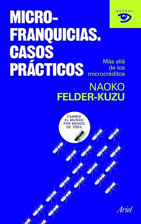 MICROFRANQUICIAS : CASOS PRÁCTICOS | 9788434469150 | FELDER-KUZU, NAOKO | Librería Castillón - Comprar libros online Aragón, Barbastro