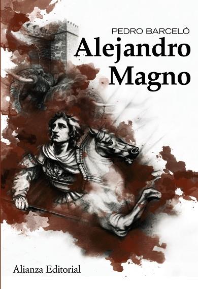 Alejandro Magno | 9788420653501 | Barceló, Pedro | Librería Castillón - Comprar libros online Aragón, Barbastro