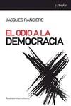 EL ODIO A LA DEMOCRACIA | 9789505186754 | RanciÃ¿re, Jacques | Librería Castillón - Comprar libros online Aragón, Barbastro