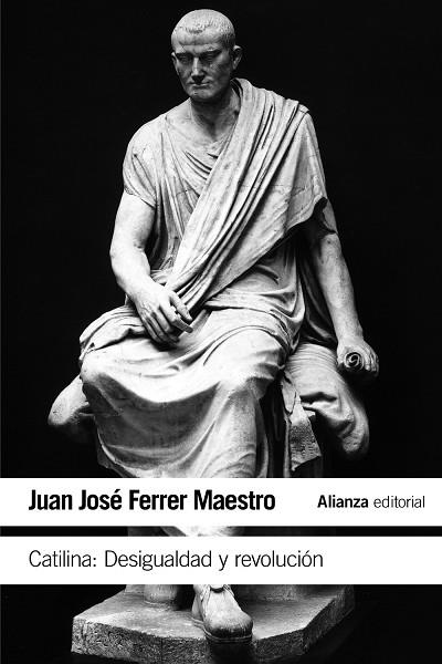 Catilina: Desigualdad y revolución | 9788491041818 | Ferrer Maestro, Juan José | Librería Castillón - Comprar libros online Aragón, Barbastro