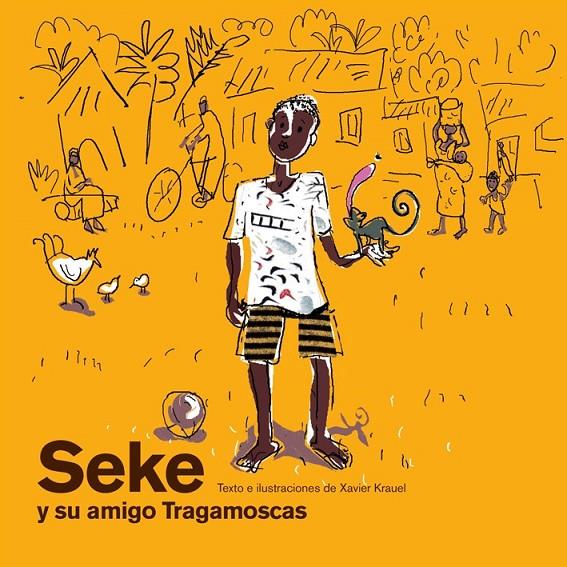 SEKE Y SU AMIGO TRAGAMOSCAS | 9788425223914 | KRAUEL VIDAL, XAVIER | Librería Castillón - Comprar libros online Aragón, Barbastro