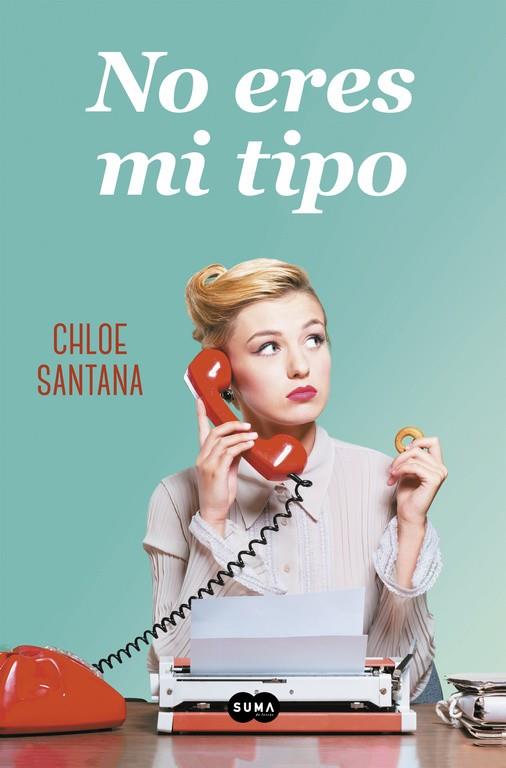 No eres mi tipo | 9788491292623 | Chloe Santana | Librería Castillón - Comprar libros online Aragón, Barbastro