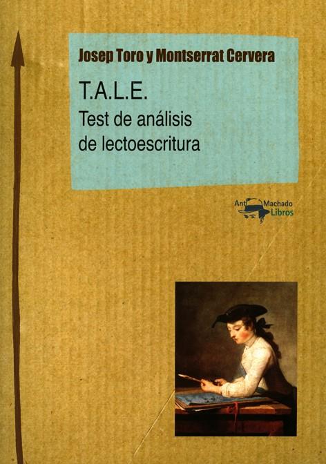 T.A.L.E. : Test de análisis de lectoescritura | 9788477741879 | Toro, Josep; Cervera, Montserrat | Librería Castillón - Comprar libros online Aragón, Barbastro