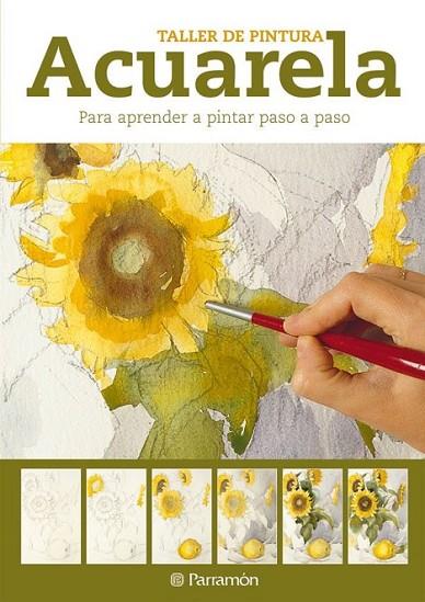 ACUARELA - TALLER DE PINTURA | 9788434237599 | EQUIPO PARRAMON | Librería Castillón - Comprar libros online Aragón, Barbastro