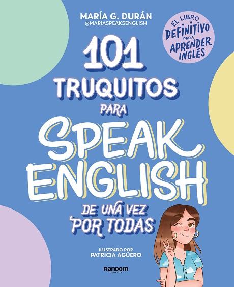 101 truquitos para speak English de una vez por todas | 9788418040252 | Speaks English, María | Librería Castillón - Comprar libros online Aragón, Barbastro