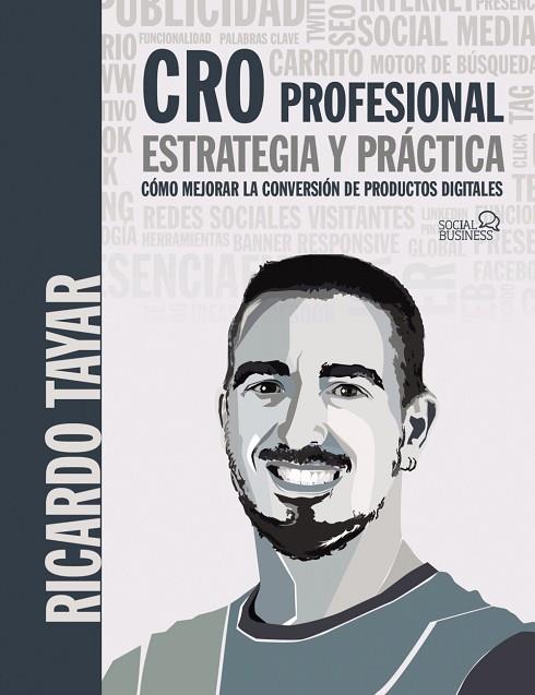 CRO profesional. Estrategia y práctica | 9788441541054 | Tayar López, Ricardo | Librería Castillón - Comprar libros online Aragón, Barbastro