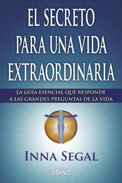 El secreto para una vida extraordinaria | 9788479538699 | Segal, Inna | Librería Castillón - Comprar libros online Aragón, Barbastro