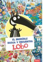 Increíble busca y encuentra Lobo | 9791039543712 | Lallemand, Orianne;Thuillier, Eleonore | Librería Castillón - Comprar libros online Aragón, Barbastro