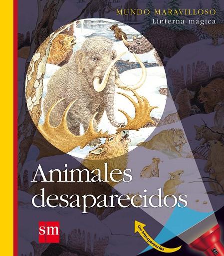 ANIMALES DESAPARECIDOS - MUNDO MARAVILLOSO LINTERNA MÁGICA | 9788467552201 | Delafosse, Claude | Librería Castillón - Comprar libros online Aragón, Barbastro