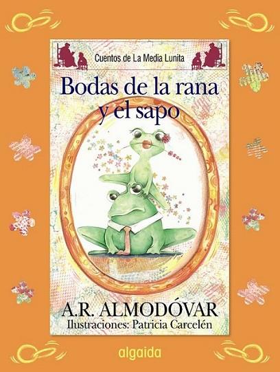 BODAS DEL SAPO Y LA RANA | 9788498773507 | RODRÍGUEZ ALMODÓVAR, ANTONIO | Librería Castillón - Comprar libros online Aragón, Barbastro