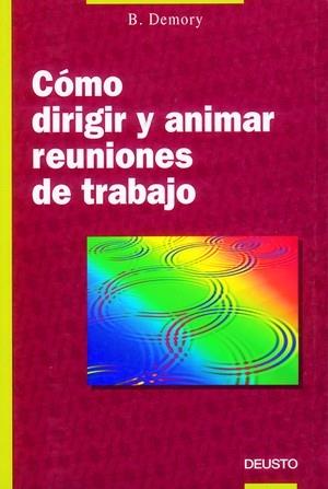 Cómo dirigir y animar reuniones de trabajo | 9788423405930 | Demory, B. | Librería Castillón - Comprar libros online Aragón, Barbastro