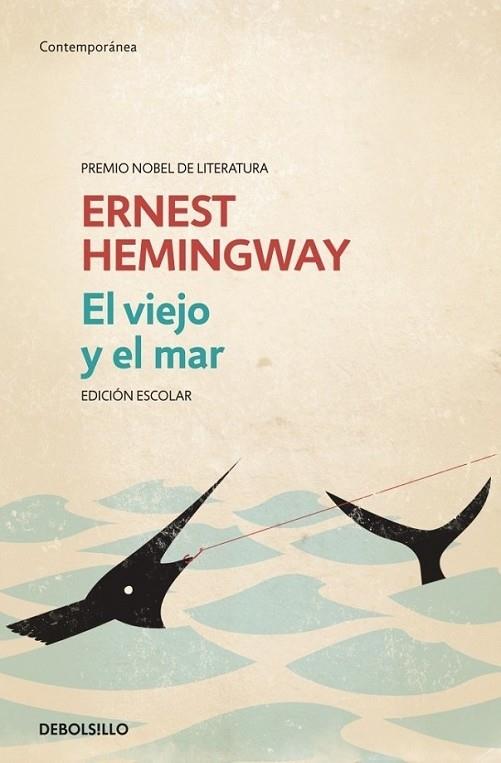 VIEJO Y EL MAR, EL (ED. ESCOLAR) | 9788499089980 | Ernest Hemingway | Librería Castillón - Comprar libros online Aragón, Barbastro