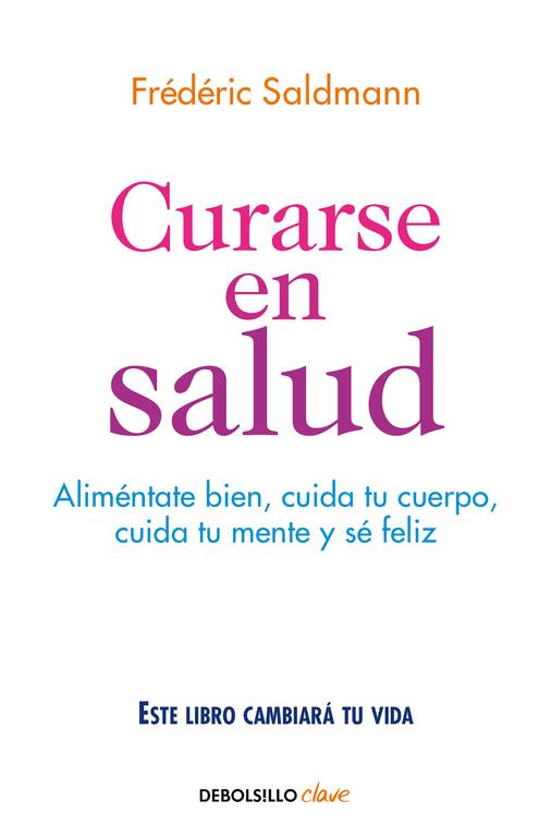 Curarse en salud | 9788466341561 | Frédéric Saldmann | Librería Castillón - Comprar libros online Aragón, Barbastro