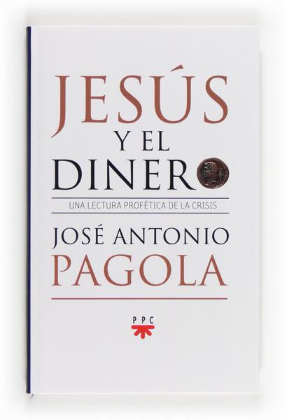 JESUS Y EL DINERO | 9788428825573 | Pagola, José Antonio | Librería Castillón - Comprar libros online Aragón, Barbastro