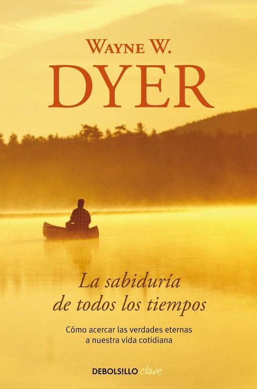 La sabiduría de todos los tiempos | 9788499084015 | DYER, WAYNE W. | Librería Castillón - Comprar libros online Aragón, Barbastro