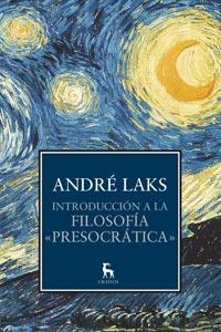 INTRODUCCIÓN A LA FILOSOFÍA PRESOCRÁTICA | 9788424917302 | LAKS, ANDRE | Librería Castillón - Comprar libros online Aragón, Barbastro