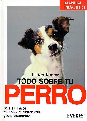 TODO SOBRE TU PERRO | 9788424126735 | KLEVER, ULRICH | Librería Castillón - Comprar libros online Aragón, Barbastro