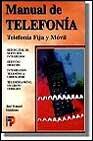 MANUAL DE TELEFONIA FIJA Y MOVIL | 9788428323437 | HUIDOBRO, JOSE MANUEL | Librería Castillón - Comprar libros online Aragón, Barbastro