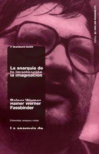 ANARQUIA DE LA IMAGINACION, LA | 9788449313264 | WERNER FASSBINDER, RAINER | Librería Castillón - Comprar libros online Aragón, Barbastro