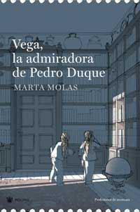 VELA LA ADMIRADORA DE PEDRO DUQUE | 9788478716180 | MOLAS, MARTA | Librería Castillón - Comprar libros online Aragón, Barbastro