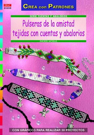 Pulseras de la amistad tejidas con cuentas y abalorios | 9788498743210 | Moras, Ingrid | Librería Castillón - Comprar libros online Aragón, Barbastro