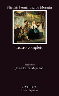 TEATRO COMPLETO (NICOLAS FDEZ.MORATIN) | 9788437623795 | FERNANDEZ DE MORATIN, NICOLAS | Librería Castillón - Comprar libros online Aragón, Barbastro