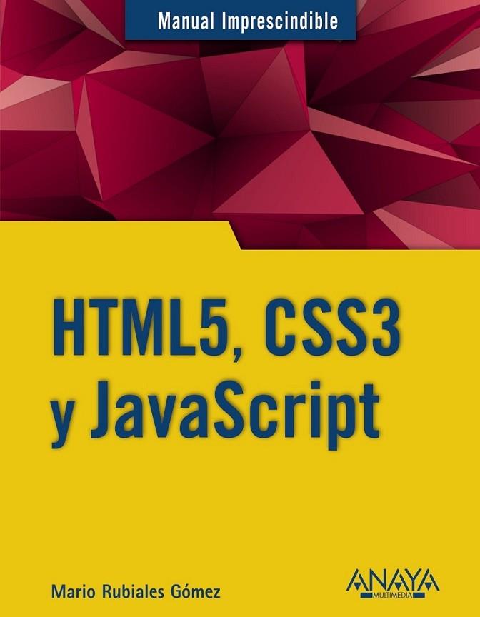 HTML5, CSS3 y Javascript - M.I. | 9788441535275 | Rubiales Gómez, Mario | Librería Castillón - Comprar libros online Aragón, Barbastro