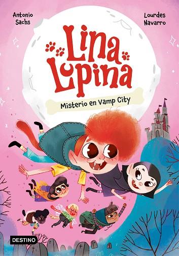 Lina Lupina 2. Misterio en Vamp City | 9788408282655 | Sachs, Antonio/Navarro, Lourdes | Librería Castillón - Comprar libros online Aragón, Barbastro