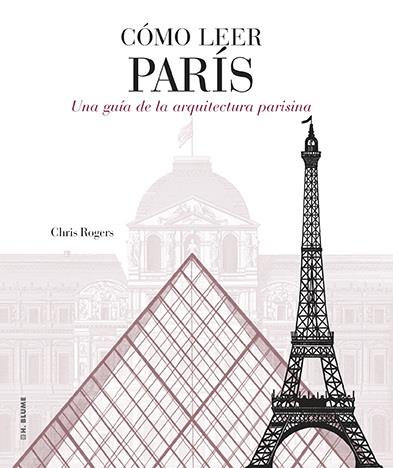 COMO LEER PARIS | 9788496669970 | ROGERS,CHRIS | Librería Castillón - Comprar libros online Aragón, Barbastro