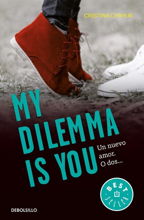 My Dilemma Is You. Un Nuevo Amor. O Dos... (Serie My Dilemma Is You 1) | 9788466337991 | Cristina Chiperi | Librería Castillón - Comprar libros online Aragón, Barbastro