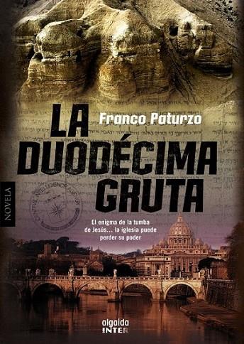 DUODÉCIMA GRUTA, LA | 9788498775303 | PATURZO, FRANCO | Librería Castillón - Comprar libros online Aragón, Barbastro