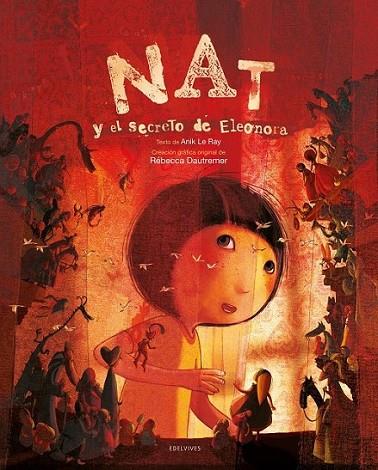 NAT Y EL SECRETO DE ELENORA | 9788426374714 | LE RAY, ANIK; DAUTREMER, REBECCA | Librería Castillón - Comprar libros online Aragón, Barbastro