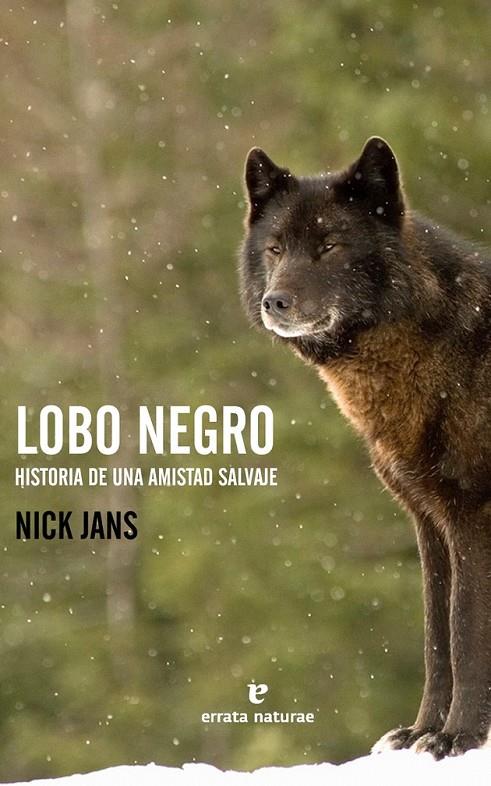 Lobo negro : Historia de una amistad salvaje | 9788416544387 | Nick Jans | Librería Castillón - Comprar libros online Aragón, Barbastro