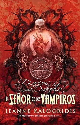 SEÑOR DE LOS VAMPIROS, EL - DIARIOS DE LA FAMILIA DRACULA 3 | 9788498006162 | KALOGRIDIS, JEANNE | Librería Castillón - Comprar libros online Aragón, Barbastro