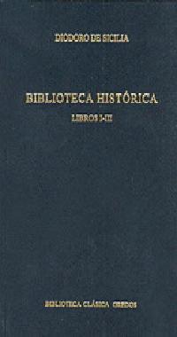 BIBLIOTECA HISTORICA LIBROS I-III | 9788424922917 | DIODORO DE SICILIA | Librería Castillón - Comprar libros online Aragón, Barbastro