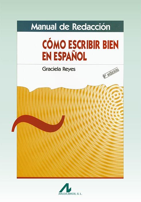 COMO ESCRIBIR BIEN EN ESPAÑOL | 9788476353271 | REYES, GRACIELA | Librería Castillón - Comprar libros online Aragón, Barbastro