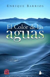 COLOR DE LAS AGUAS, EL | 9788478086016 | BARRIOS, ENRIQUE | Librería Castillón - Comprar libros online Aragón, Barbastro